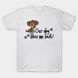 Our dog likes me best, Funny Humor Novelty Puppy T-Shirt